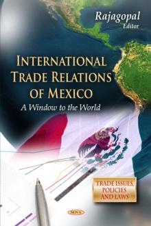 International Trade Relations of Mexico : A Window to the World