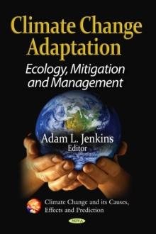 Climate Change Adaptation : Ecology, Mitigation and Management