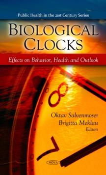 Biological Clocks : Effects on Behavior, Health and Outlook