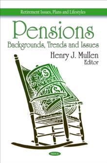 Pensions : Backgrounds, Trends and Issues