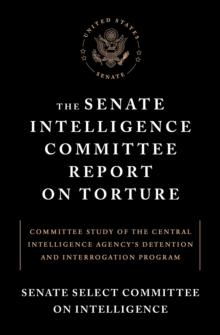 Senate Intelligence Committee Report on Torture