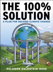 The 100% Solution : A Framework for Solving Climate Change