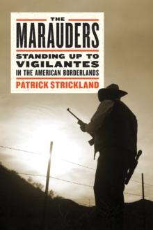 The Marauders : Standing Up to Vigilantes in the American Borderlands