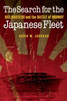 Search for the Japanese Fleet : USS Nautilus and the Battle of Midway