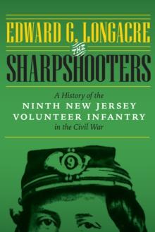 Sharpshooters : A History of the Ninth New Jersey Volunteer Infantry in the Civil War