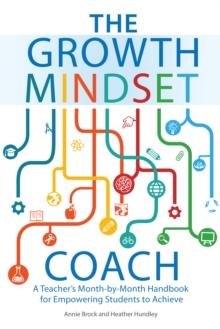 The Growth Mindset Coach : A Teacher's Month-by-Month Handbook for Empowering Students to Achieve