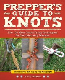 Prepper's Guide to Knots : The 100 Most Useful Tying Techniques for Surviving any Disaster