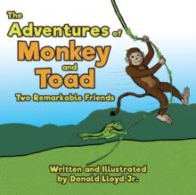 The Adventures of Monkey and Toad : Two Remarkable Friends