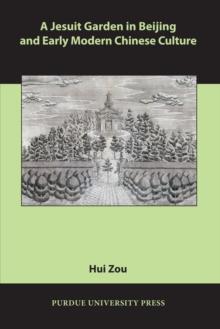 A Jesuit Garden in Beijing and Early Modern Chinese Culture