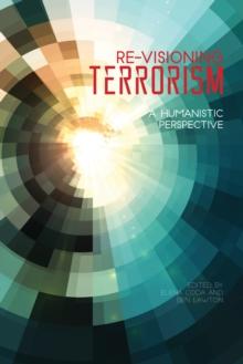 Re-Visioning Terrorism : A Humanistic Perspective