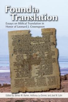 Found in Translation : Essays on Jewish Biblical Translation in Honor of Leonard J. Greenspoon