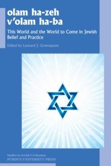 olam he-zeh v'olam ha-ba : This World and the World to Come in Jewish Belief and Practice