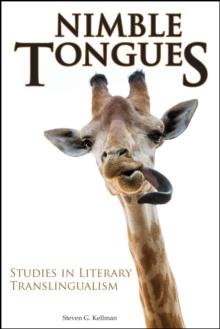 Nimble Tongues : Studies in Literary Translingualism