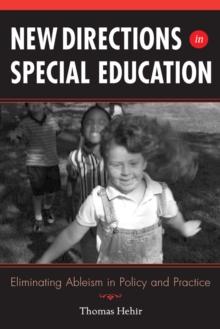 New Directions in Special Education : Eliminating Ableism in Policy and Practice