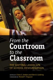 From the Courtroom to the Classroom : The Shifting Landscape of School Desegregation