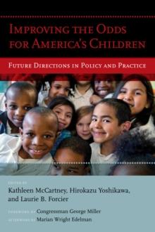 Improving the Odds for America's Children : Future Directions in Policy and Practice