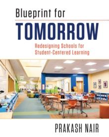 Blueprint for Tomorrow : Redesigning Schools for Student-Centered Learning