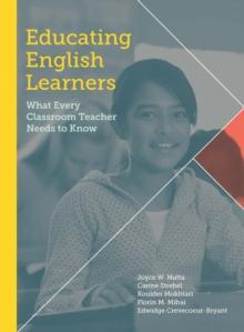 Educating English Learners : What Every Classroom Teacher Needs to Know