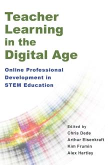 Teacher Learning in the Digital Age : Online Professional Development in STEM Education