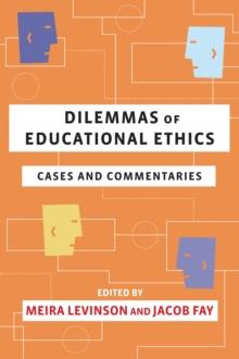 Dilemmas of Educational Ethics : Cases and Commentaries