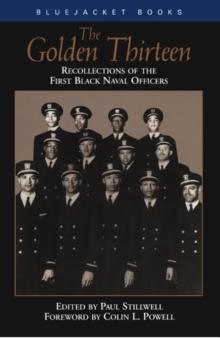 The Golden Thirteen : Recollections of the First Black Naval Officers