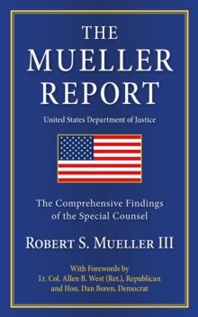 The Mueller Report : The Comprehensive Findings of the Special Counsel