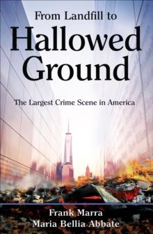 From Landfill to Hallowed Ground : The Largest Crime Scene in America