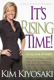 It's Rising Time! : What It Really Takes To Reach Your Financial Dreams