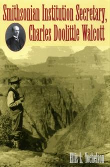 Smithsonian Institution Secretary, Charles Doolittle Walcott