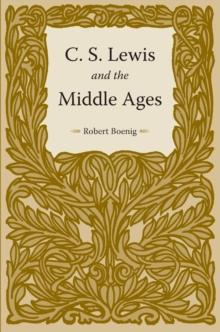 C. S. Lewis and the Middle Ages