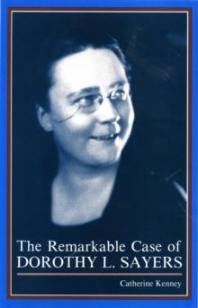 The Remarkable Case of Dorothy L. Sayers