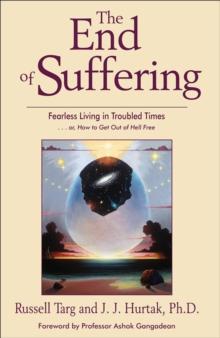 The End of Suffering : Fearless Living in Troubled Times