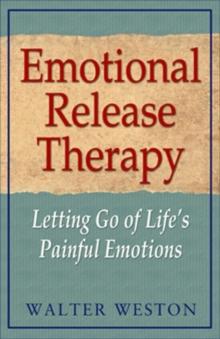 Emotional Release Therapy : Letting Go of Lifes Painful Emotions