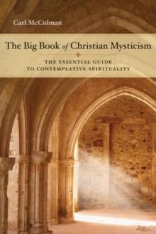 The Big Book of Christian Mysticism : The Essential Guide to Contemplative Spirituality