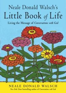 neale Donald Walsch's Little Book of Life : A User's Manual