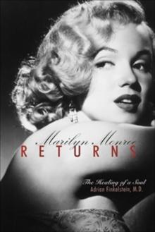 Marilyn Monroe Returns : The Healing of the Soul