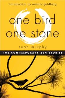 One Bird, One Stone : 108 Contemporary Zen Stories