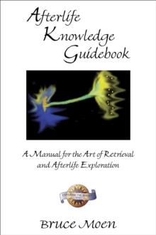 Afterlife Knowledge Guidebook : A Manual for the Art of Retrieval and Afterlife Exploration