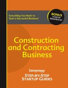 Construction and Contracting Business : Entrepreneur's Step by Step Startup Guide