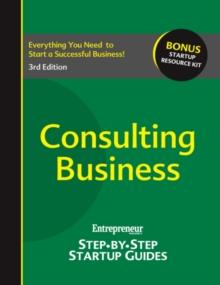 Consulting Business : Entrepreneur's Step by Step Startup Guide