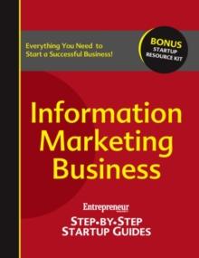 Information Marketing Business : Entrepreneur's Step-by-Step Startup Guide