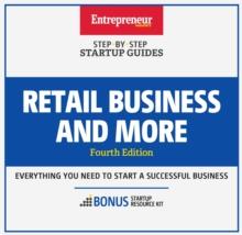 Retail Business and More : Step-by-Step Startup Guide