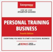 Personal Training Business : Step-By-Step Startup Guide