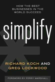 Simplify : How the Best Businesses in the World Succeed