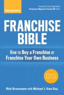 Franchise Bible : How to Buy a Franchise or Franchise Your Own Business