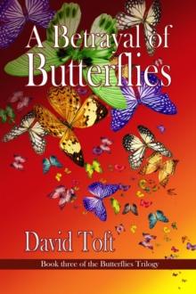 Betrayal of Butterflies : The Butterflies Trilogy, #3