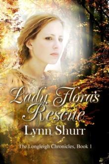 Lady Flora's Rescue : The Longleigh Chronicles, #1