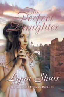 Perfect Daughter : The Longleigh Chronicles, #2