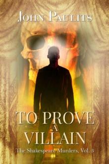 To Prove a Villian : The Shakespeare Murders, #3