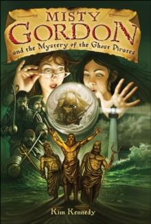 Misty Gordon and the Mystery of the Ghost Pirates